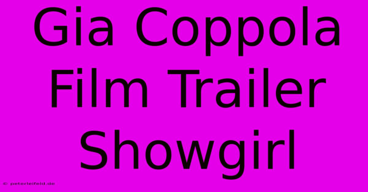 Gia Coppola Film Trailer Showgirl