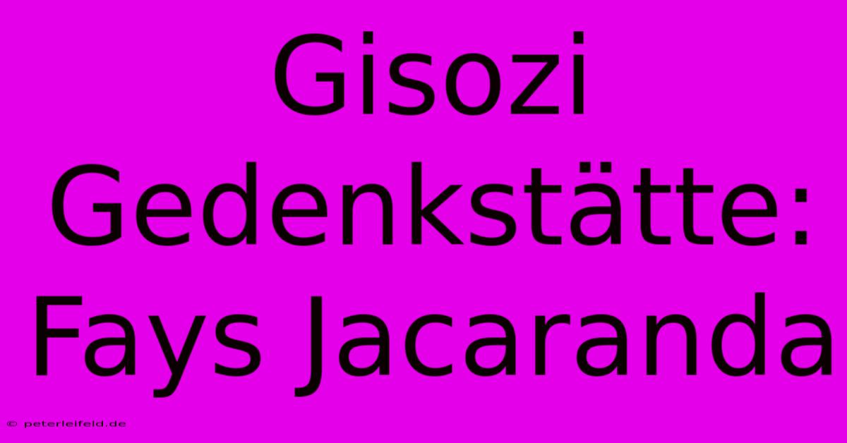 Gisozi Gedenkstätte: Fays Jacaranda