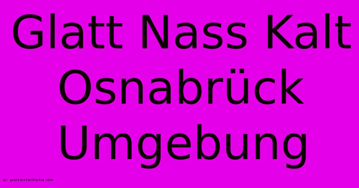 Glatt Nass Kalt Osnabrück Umgebung