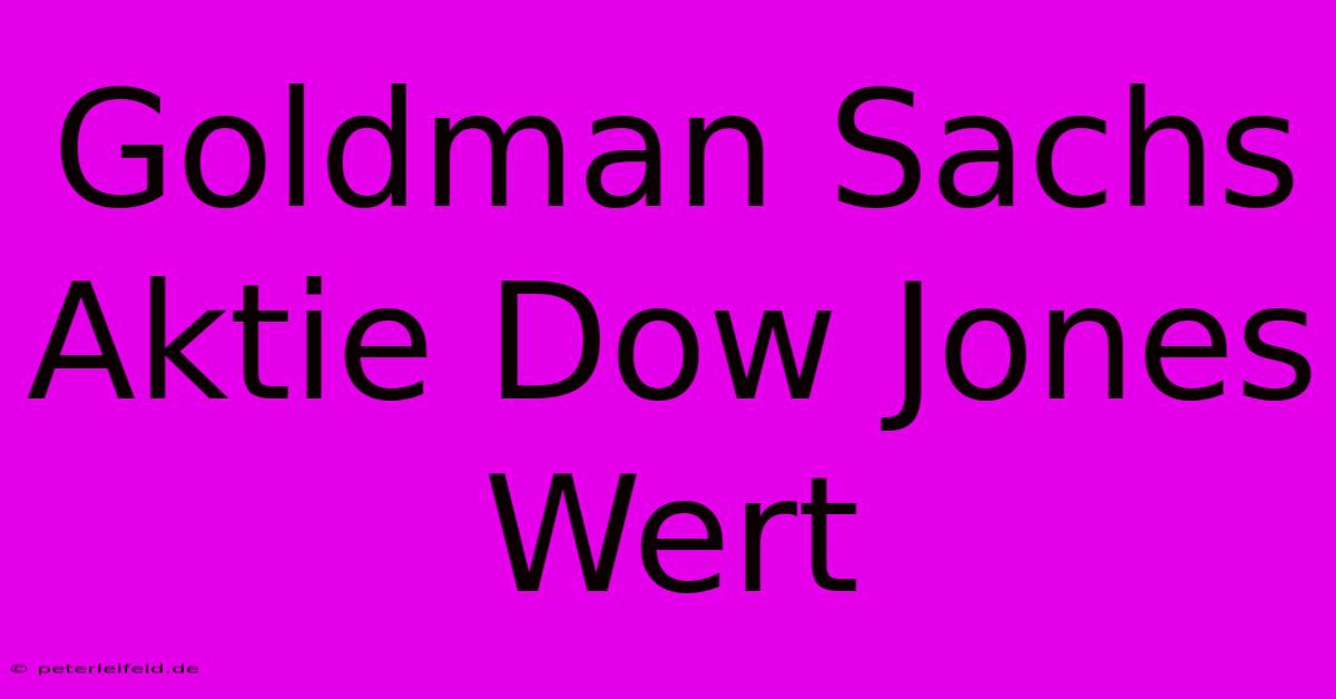 Goldman Sachs Aktie Dow Jones Wert