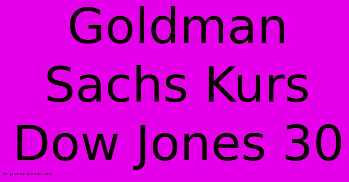 Goldman Sachs Kurs Dow Jones 30