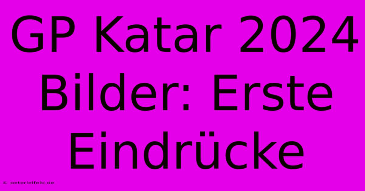 GP Katar 2024 Bilder: Erste Eindrücke