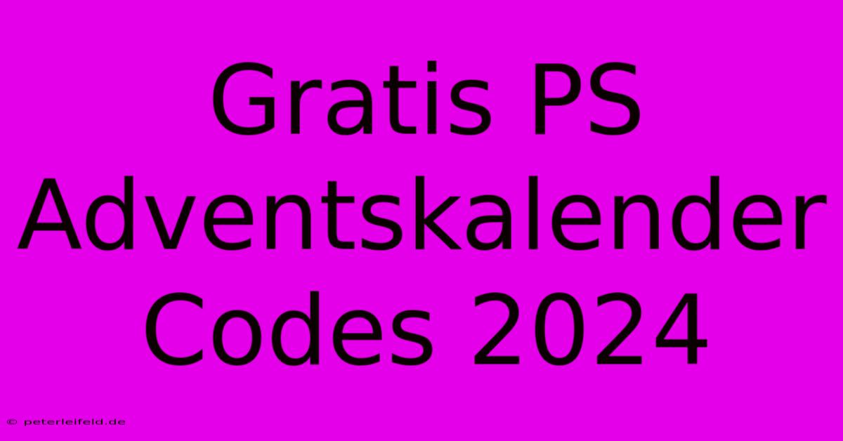 Gratis PS Adventskalender Codes 2024