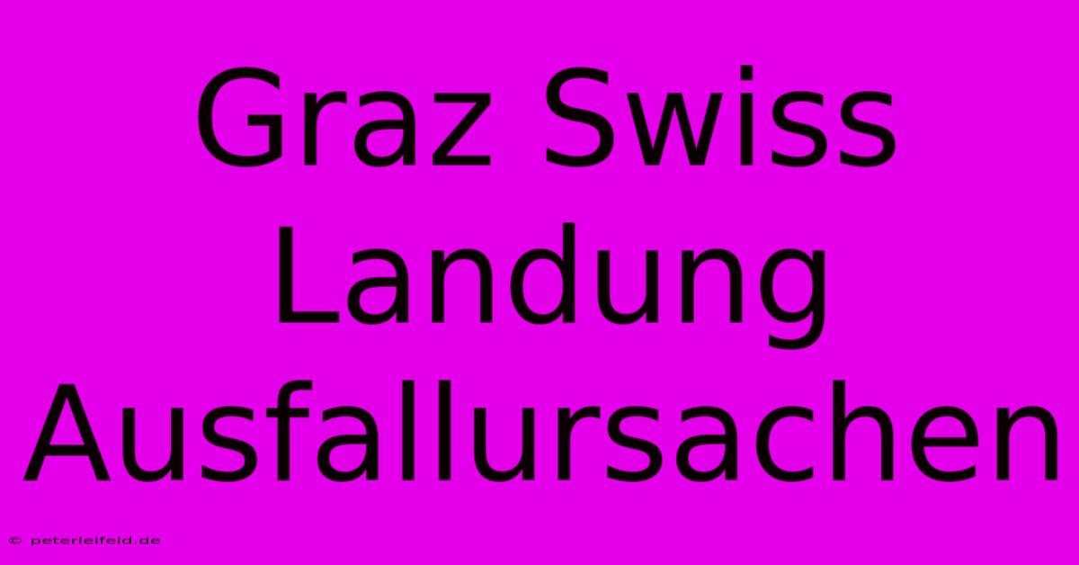 Graz Swiss Landung Ausfallursachen