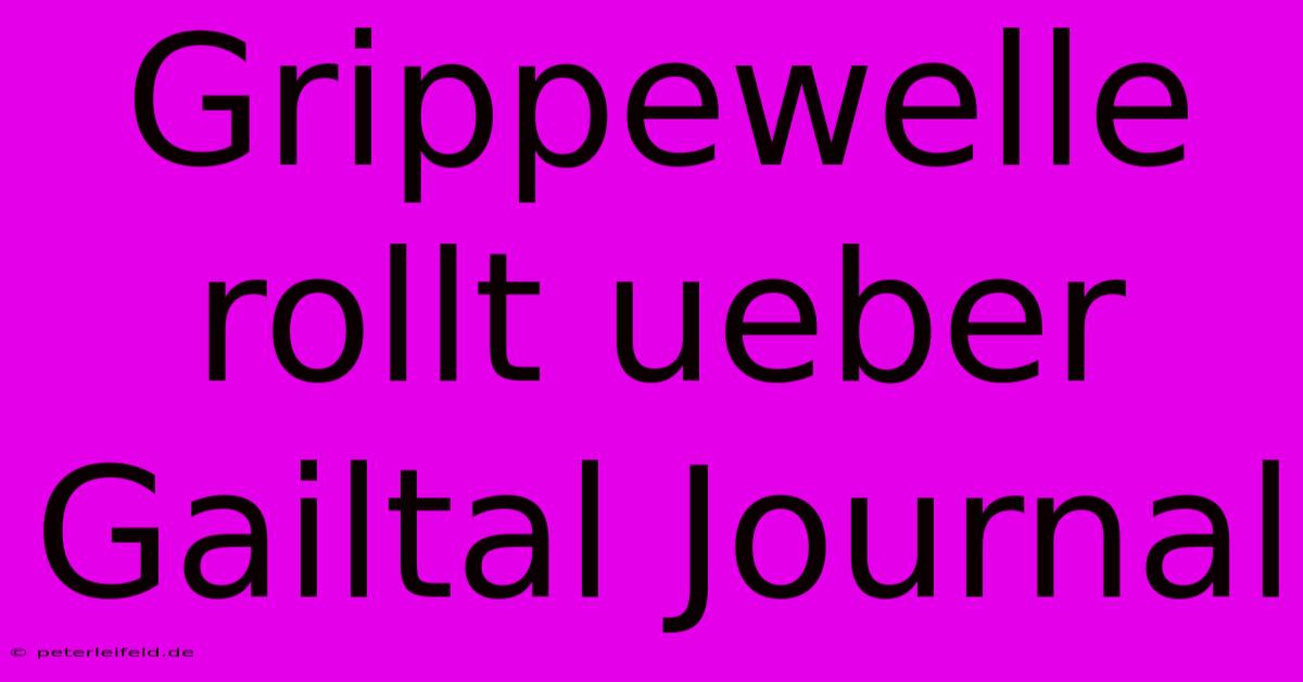 Grippewelle Rollt Ueber Gailtal Journal