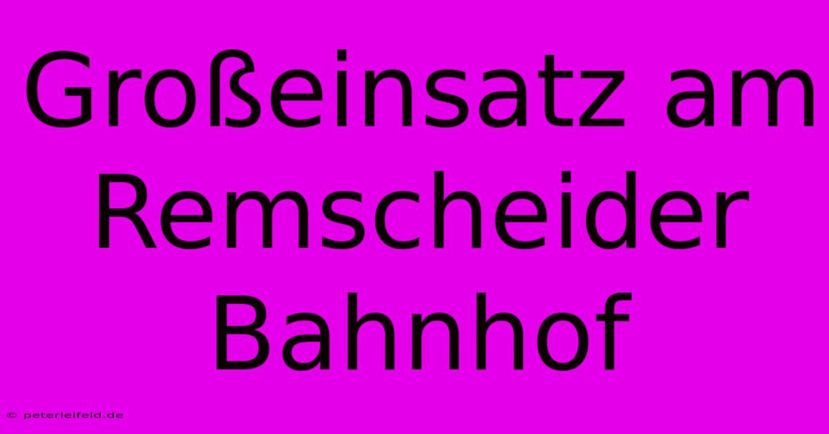 Großeinsatz Am Remscheider Bahnhof