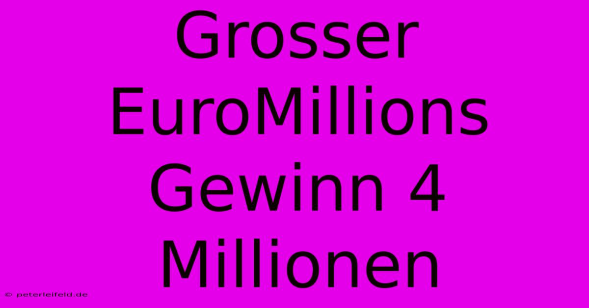 Grosser EuroMillions Gewinn 4 Millionen