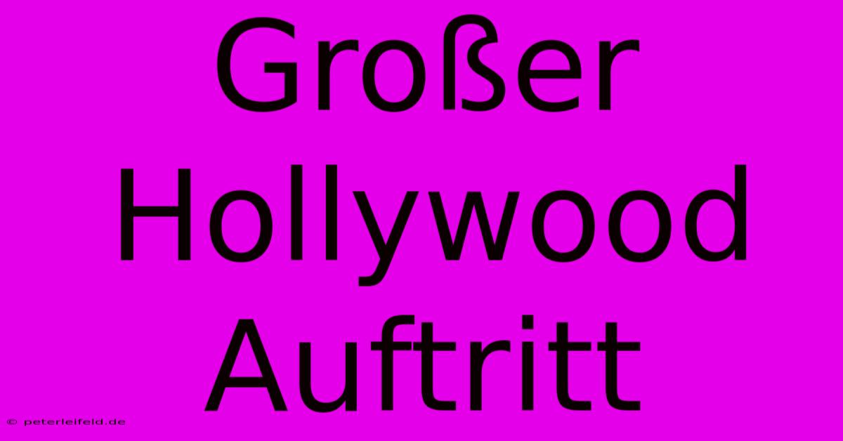 Großer Hollywood Auftritt