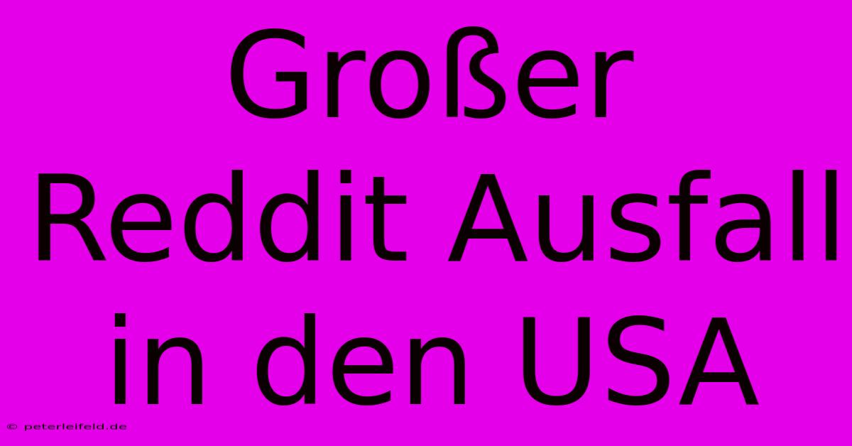 Großer Reddit Ausfall In Den USA