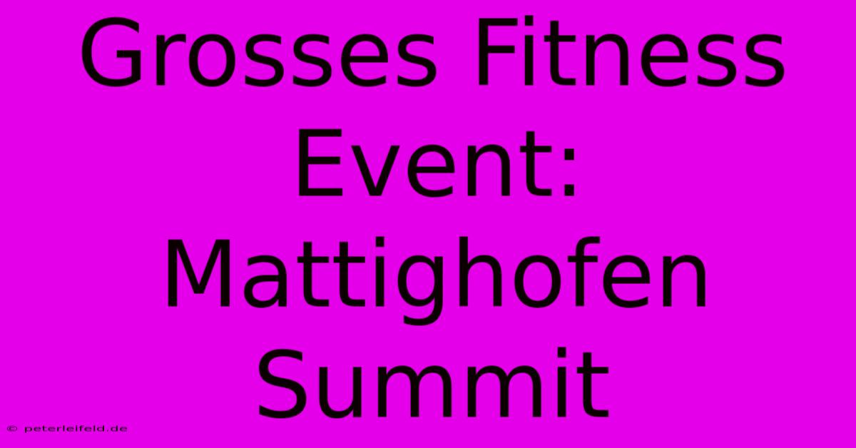 Grosses Fitness Event: Mattighofen Summit