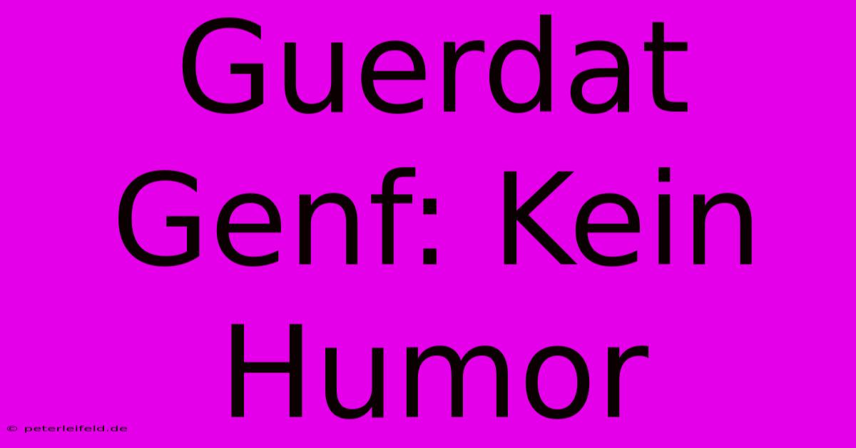 Guerdat Genf: Kein Humor