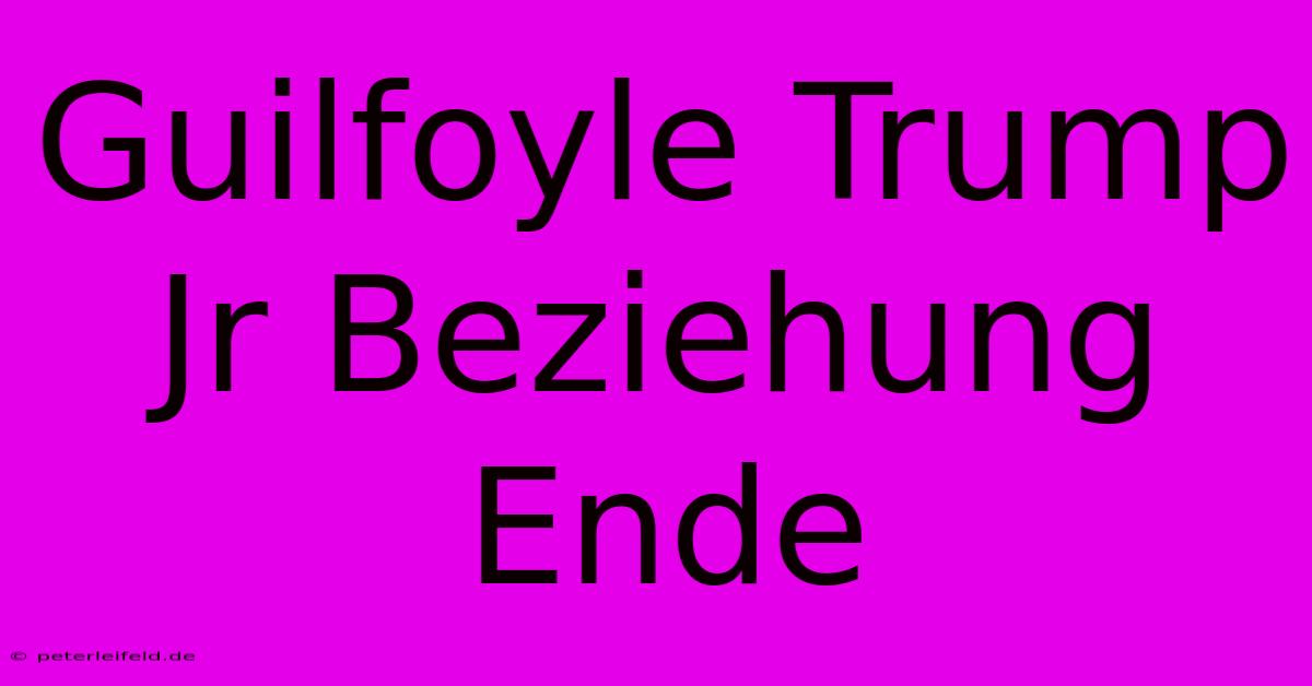 Guilfoyle Trump Jr Beziehung Ende