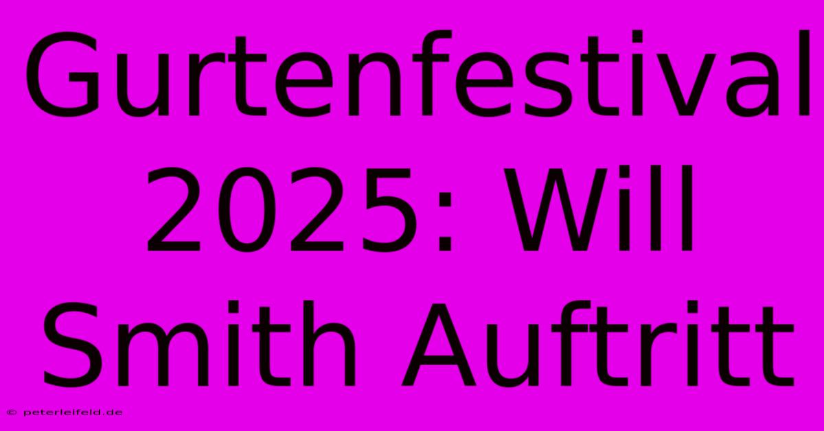 Gurtenfestival 2025: Will Smith Auftritt