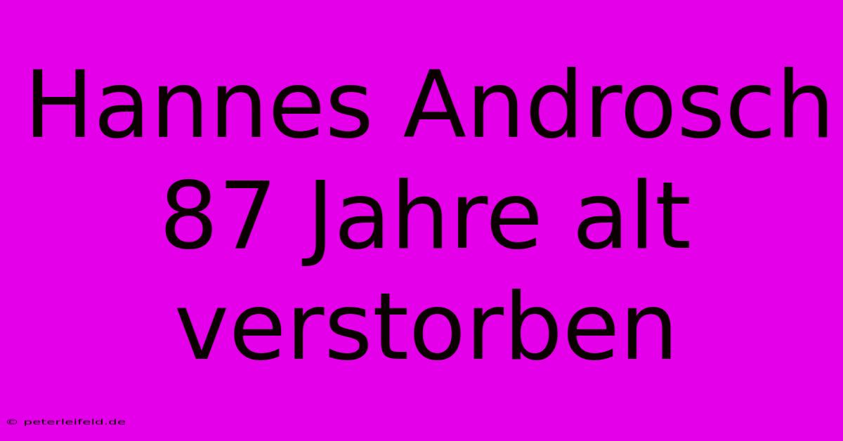 Hannes Androsch 87 Jahre Alt Verstorben