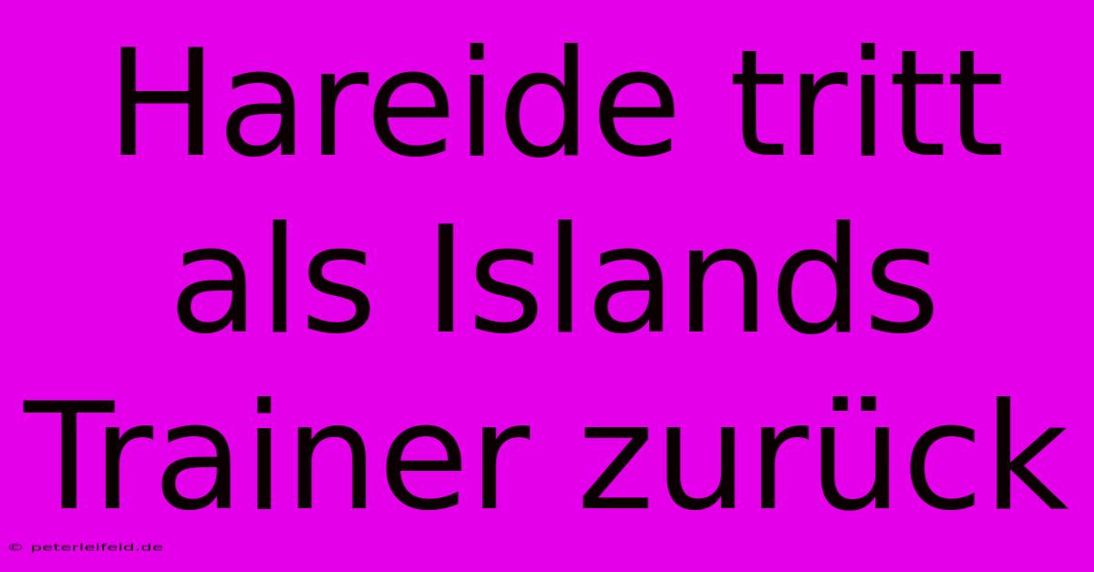 Hareide Tritt Als Islands Trainer Zurück