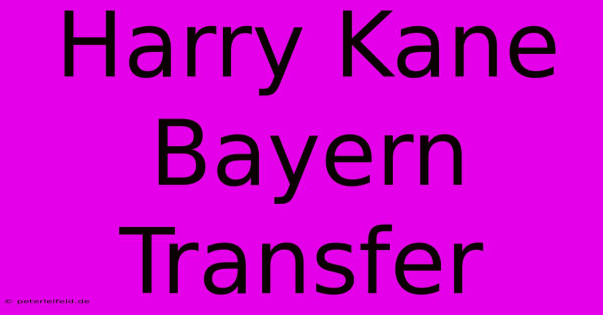 Harry Kane Bayern Transfer