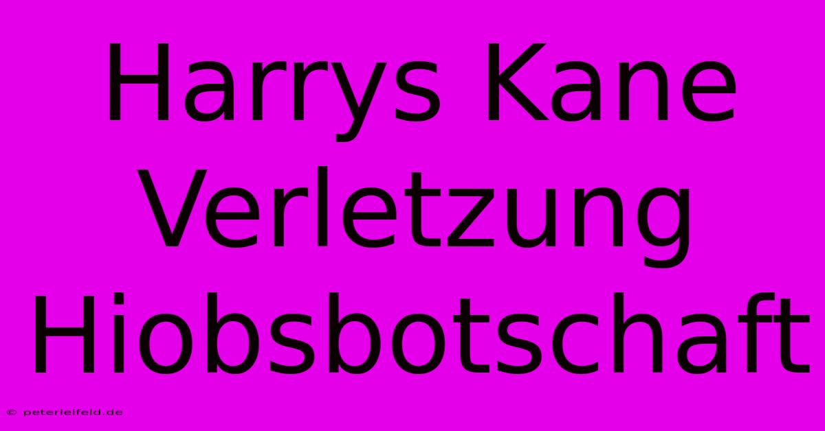 Harrys Kane Verletzung Hiobsbotschaft