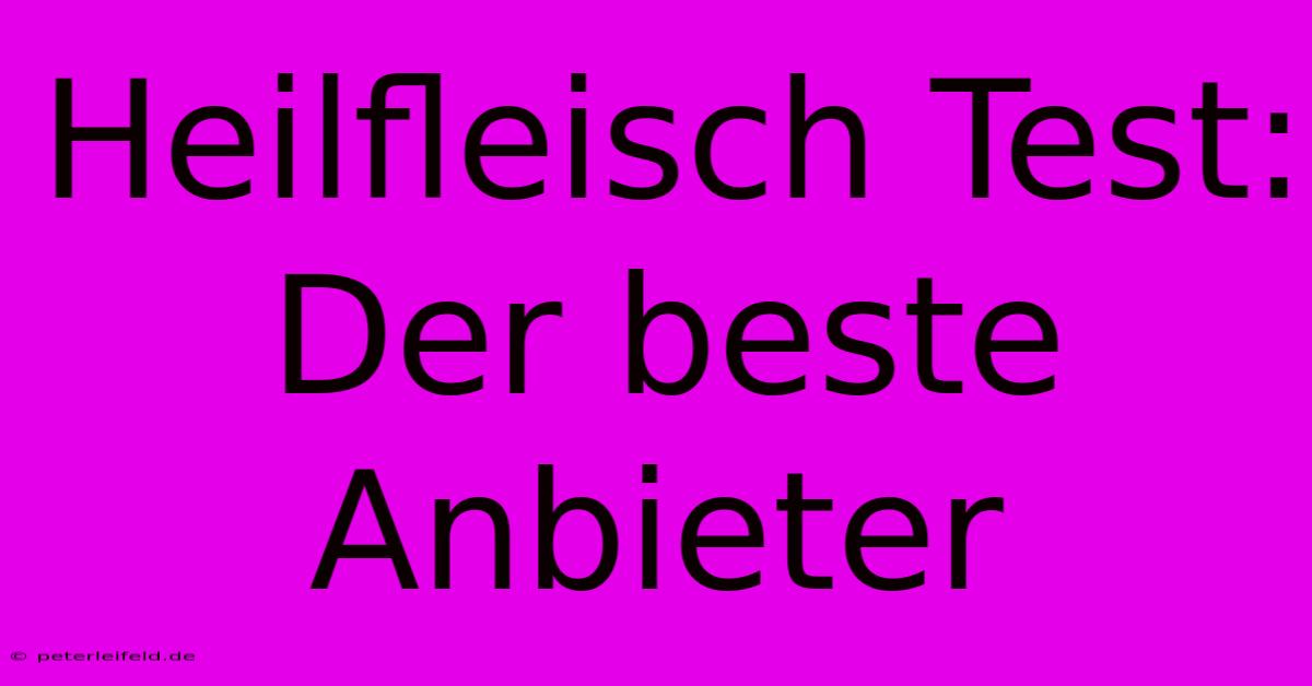 Heilfleisch Test: Der Beste Anbieter