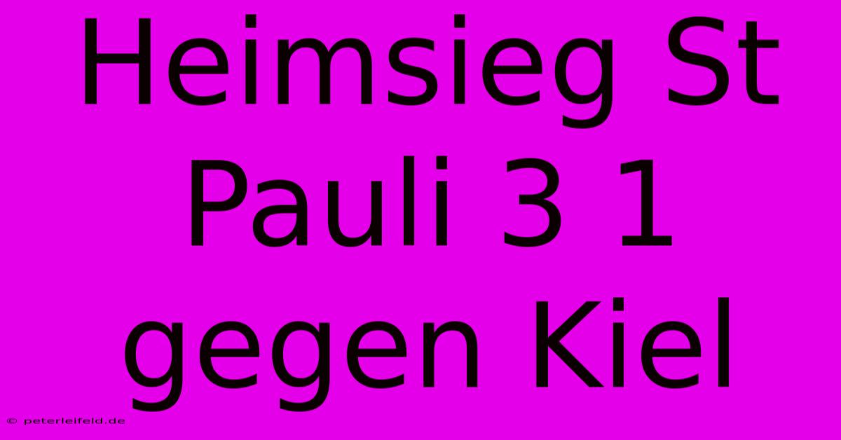 Heimsieg St Pauli 3 1 Gegen Kiel