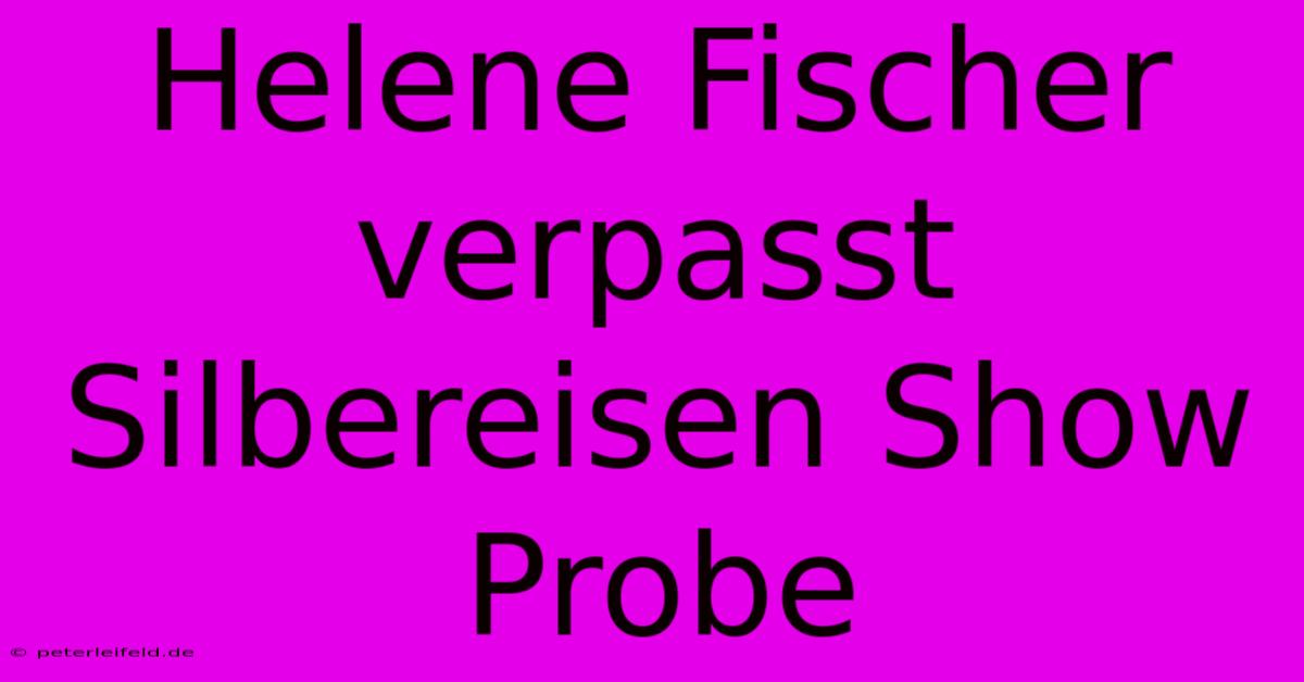 Helene Fischer Verpasst Silbereisen Show Probe