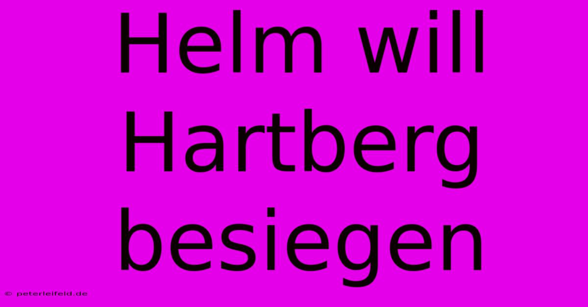 Helm Will Hartberg Besiegen