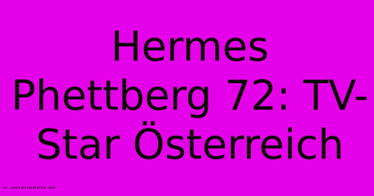 Hermes Phettberg 72: TV-Star Österreich