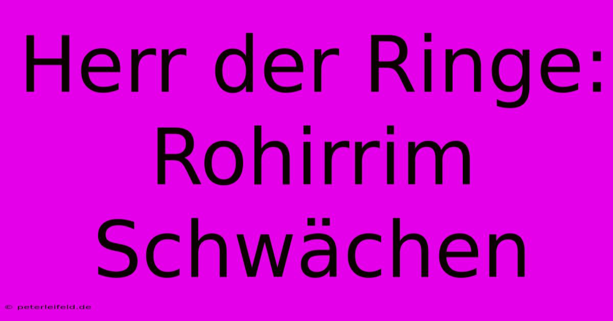 Herr Der Ringe: Rohirrim Schwächen