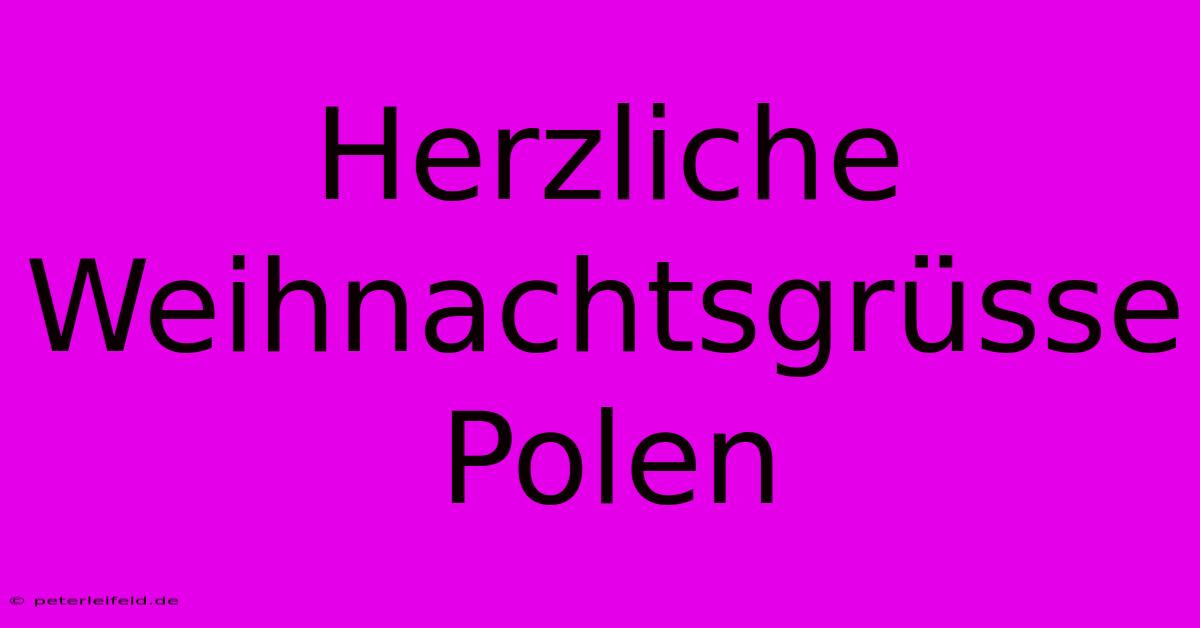 Herzliche Weihnachtsgrüsse Polen