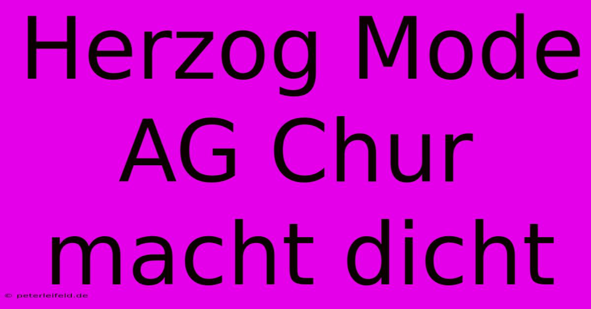 Herzog Mode AG Chur Macht Dicht