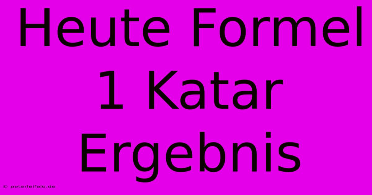 Heute Formel 1 Katar Ergebnis