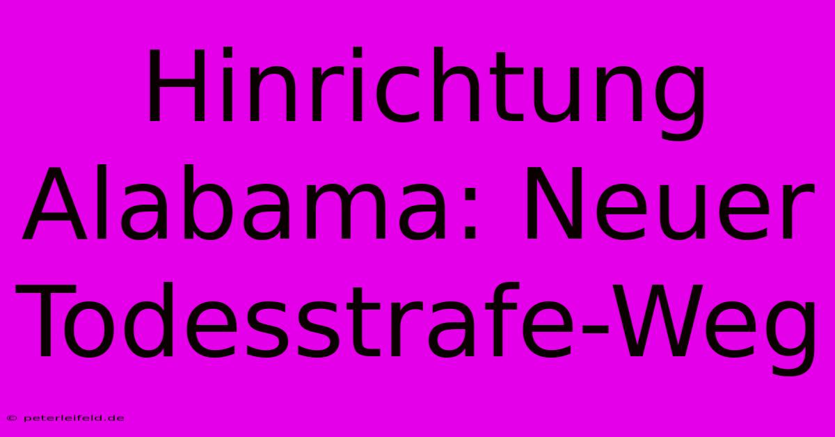 Hinrichtung Alabama: Neuer Todesstrafe-Weg