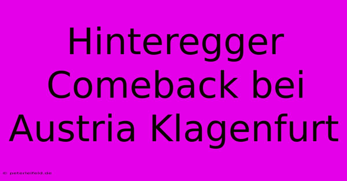 Hinteregger Comeback Bei Austria Klagenfurt