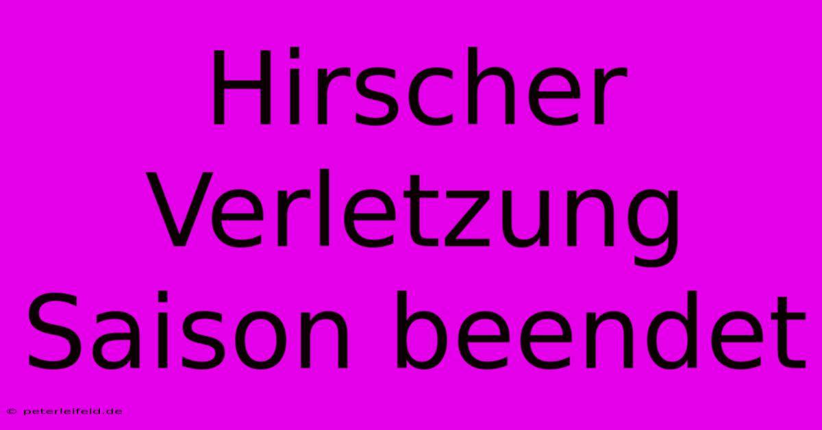 Hirscher Verletzung Saison Beendet