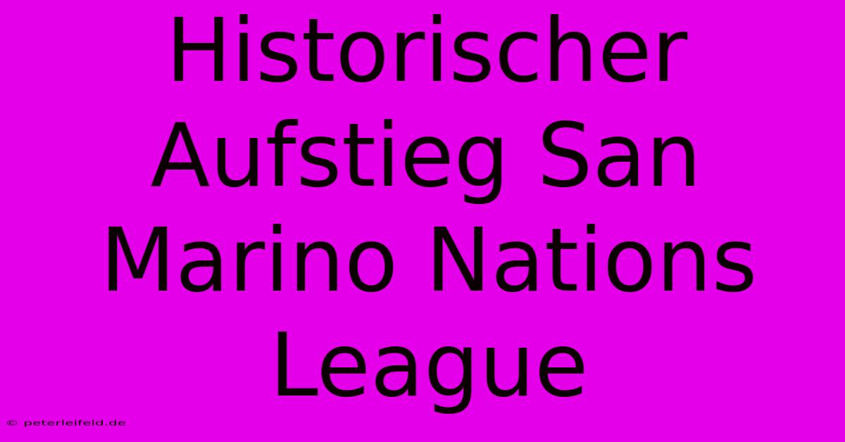 Historischer Aufstieg San Marino Nations League