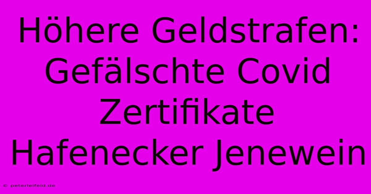 Höhere Geldstrafen: Gefälschte Covid Zertifikate Hafenecker Jenewein