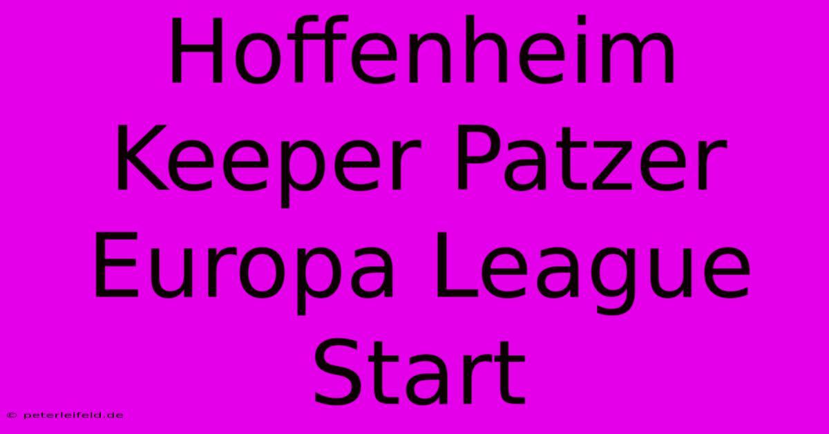 Hoffenheim Keeper Patzer Europa League Start