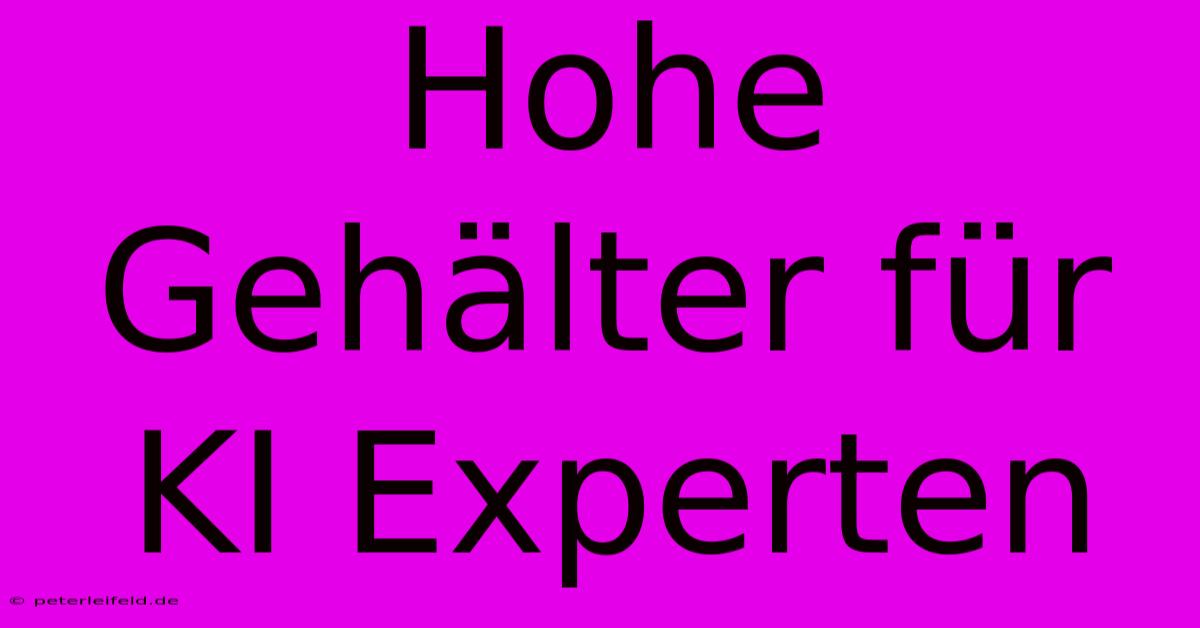 Hohe Gehälter Für KI Experten