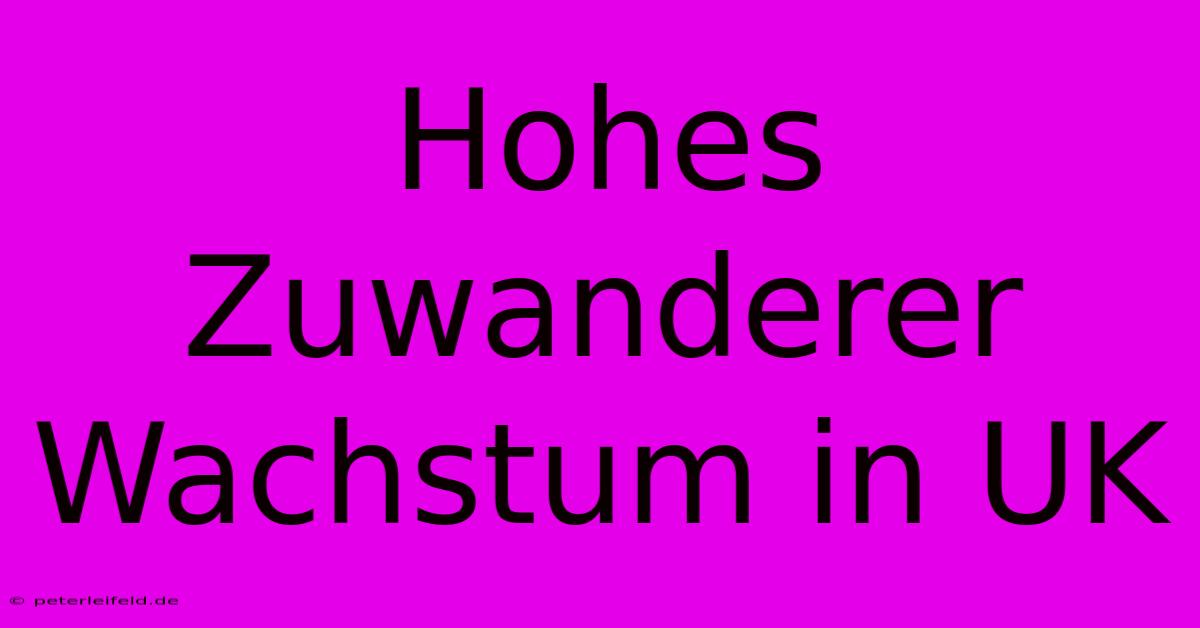 Hohes Zuwanderer Wachstum In UK