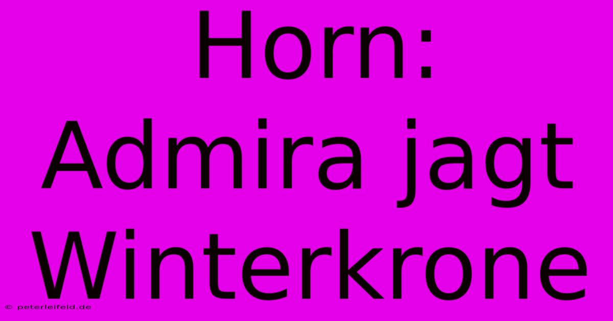 Horn: Admira Jagt Winterkrone