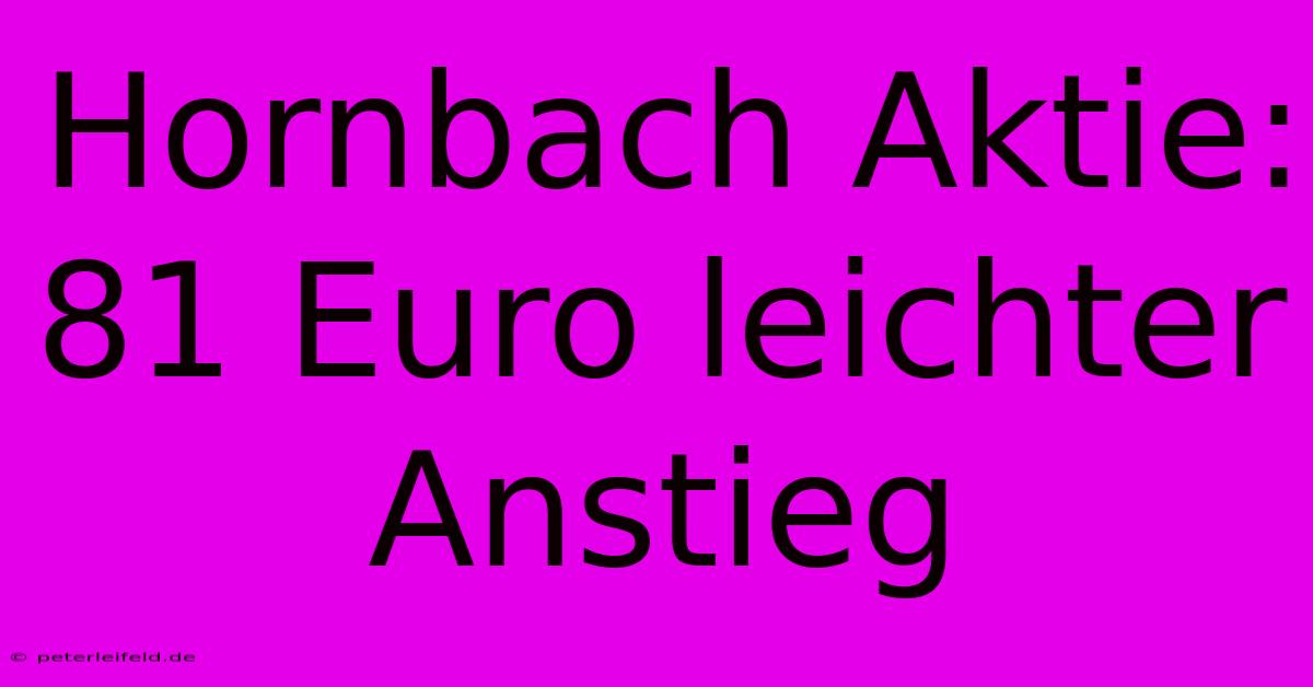 Hornbach Aktie: 81 Euro Leichter Anstieg