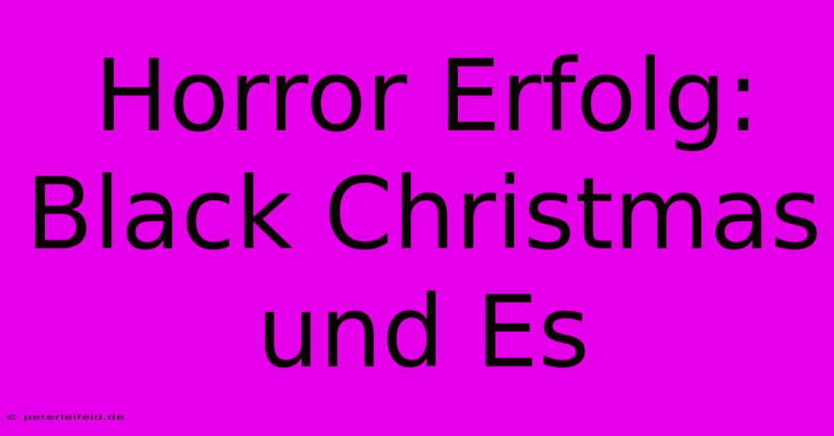 Horror Erfolg: Black Christmas Und Es