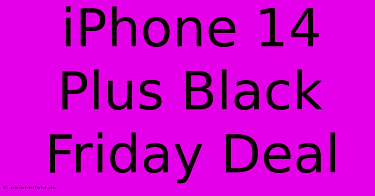 IPhone 14 Plus Black Friday Deal