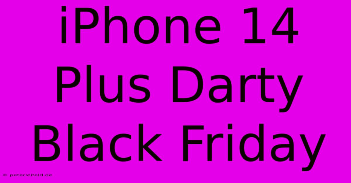 IPhone 14 Plus Darty Black Friday