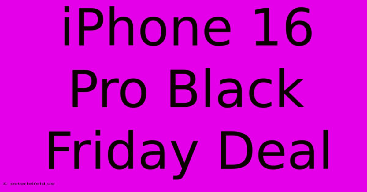 IPhone 16 Pro Black Friday Deal