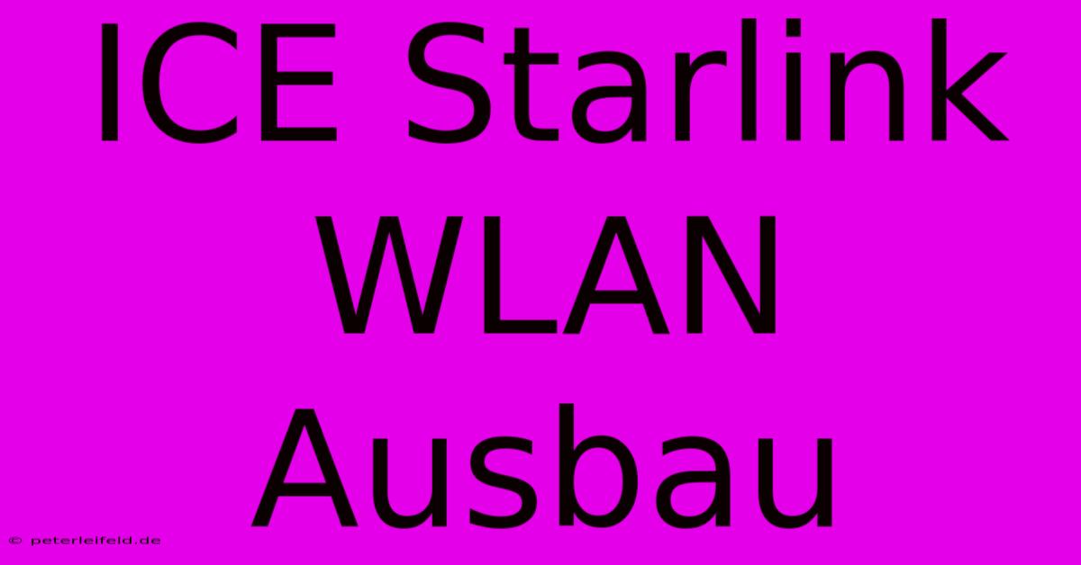 ICE Starlink WLAN Ausbau