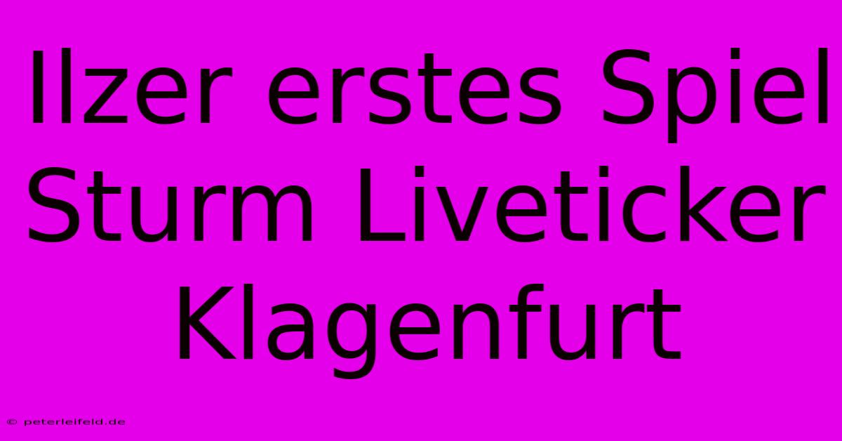 Ilzer Erstes Spiel Sturm Liveticker Klagenfurt