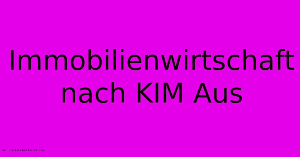 Immobilienwirtschaft Nach KIM Aus