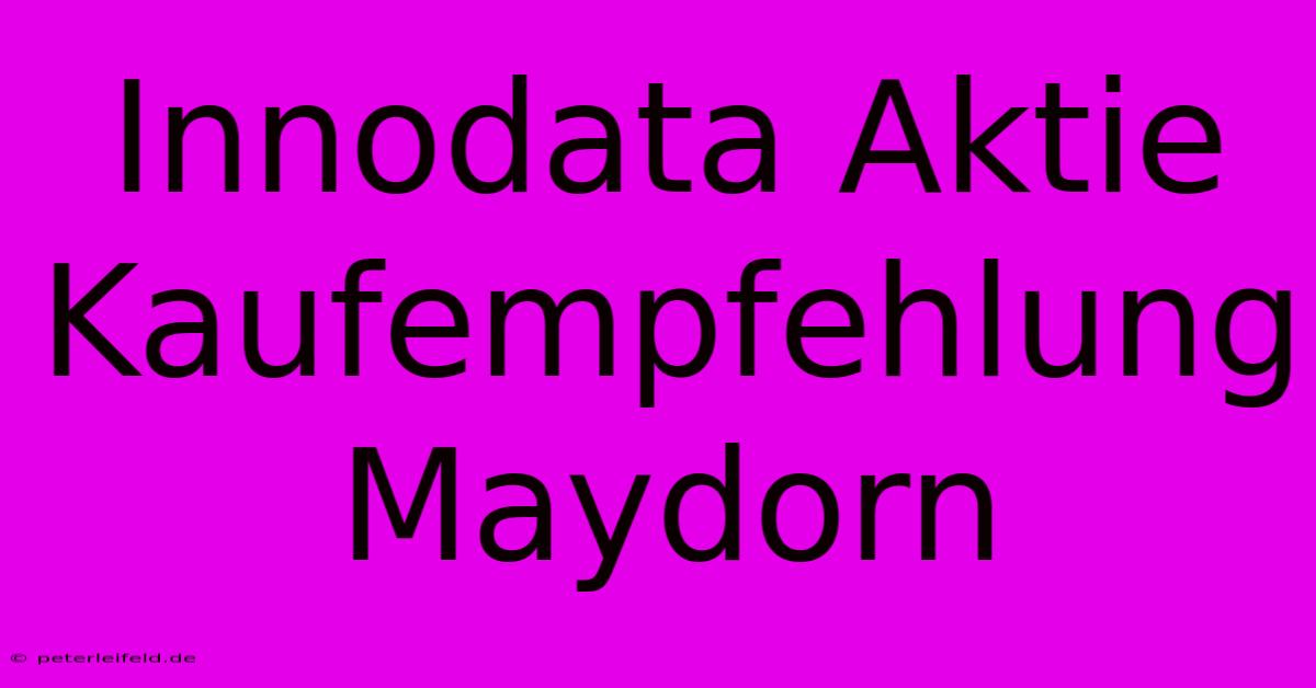 Innodata Aktie Kaufempfehlung Maydorn