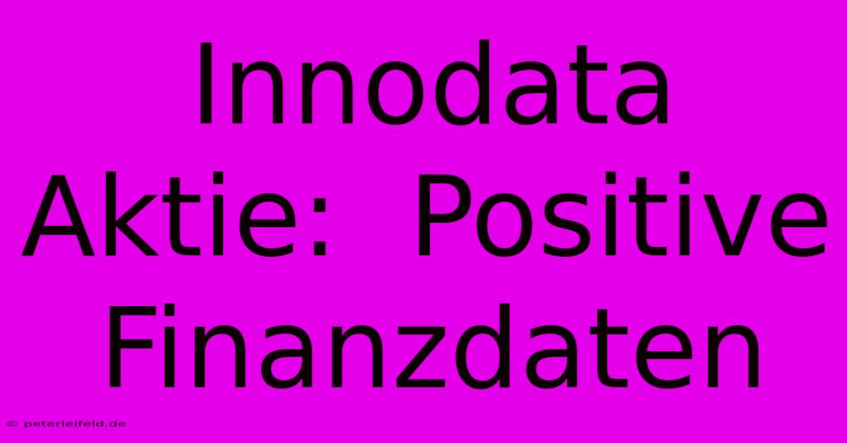 Innodata Aktie:  Positive Finanzdaten