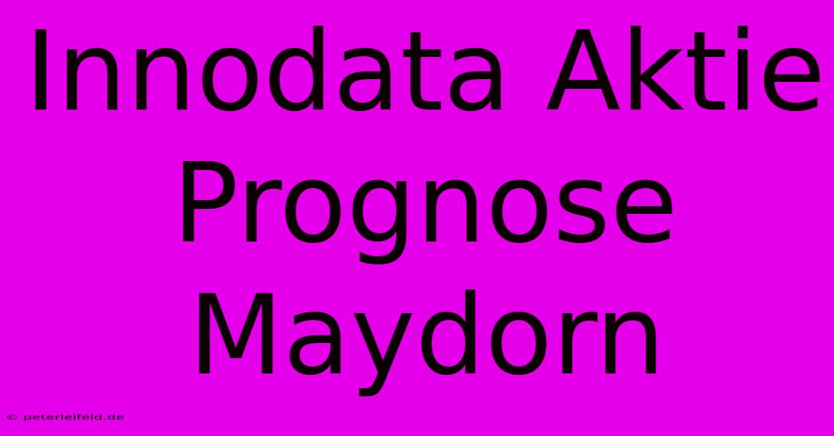 Innodata Aktie Prognose Maydorn